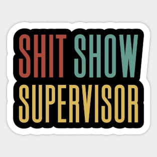 Coordinator Of The Entire Shitshow Sticker